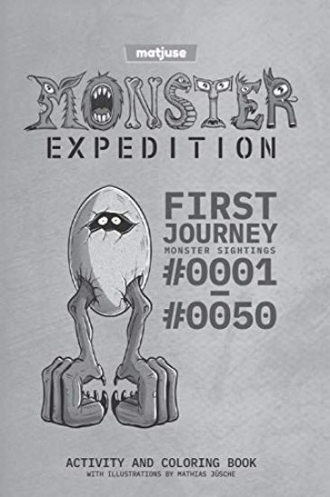 matjuse - Monster Expedition - First Journey: Monster Sightings #0001 to #0050 - Activity and coloring book - With Illustrations by Mathias Jüsche - E
