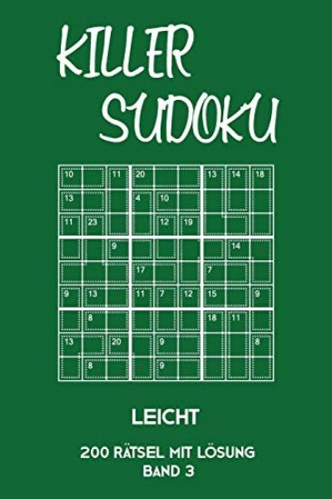 Killer Sudoku Leicht 200 Rätsel Mit Lösung Band 3: Leichte Summen-Sudoku Puzzle, Rätselheft für Einsteiger, 2 Rästel pro Seite