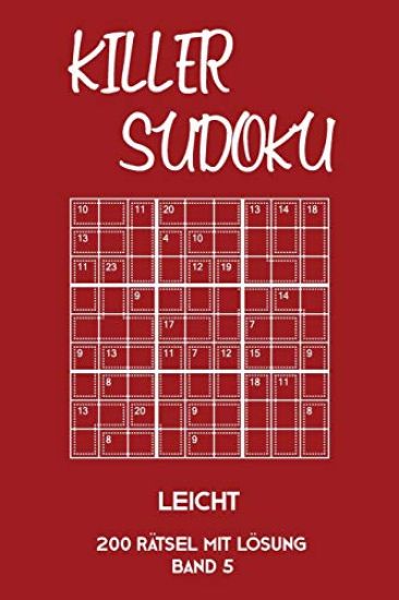 Killer Sudoku Leicht 200 Rätsel Mit Lösung Band 5: Leichte Summen-Sudoku Puzzle, Rätselheft für Einsteiger, 2 Rästel pro Seite