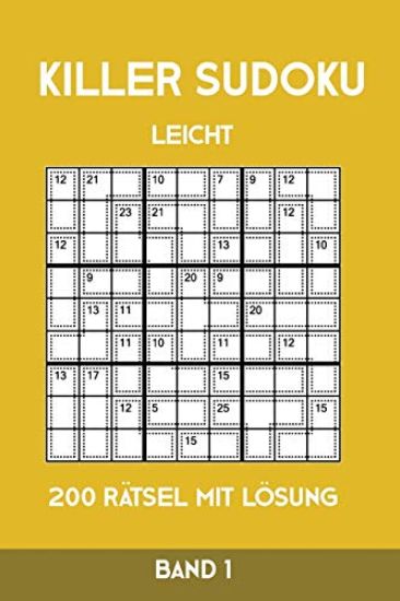Killer Sudoku Leicht 200 Rätsel Mit Lösung Band 1: Leichte Summen-Sudoku Puzzle, Rätselheft für Anfänger, 2 Rästel pro Seite