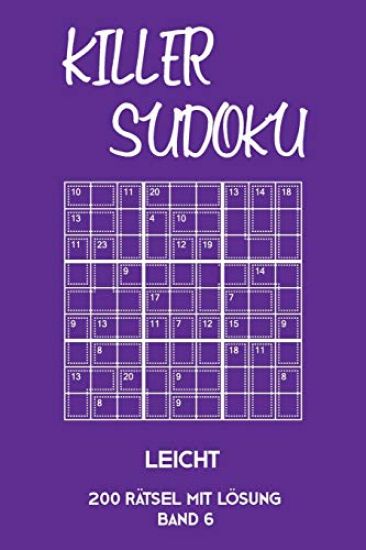 Killer Sudoku Leicht 200 Rätsel Mit Lösung Band 6: Leichte Summen-Sudoku Puzzle, Rätselheft für Einsteiger, 2 Rästel pro Seite