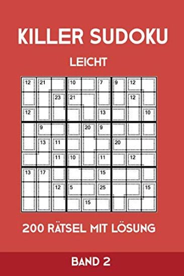 Killer Sudoku Leicht 200 Rätsel Mit Lösung Band 2: Leichte Summen-Sudoku Puzzle, Rätselheft für Anfänger, 2 Rästel pro Seite