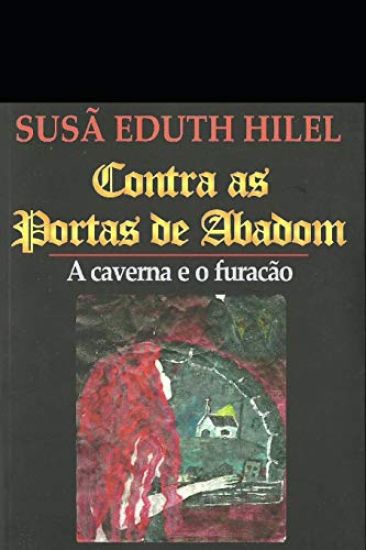 Contra as Portas de Badom: A caverna e o furacão