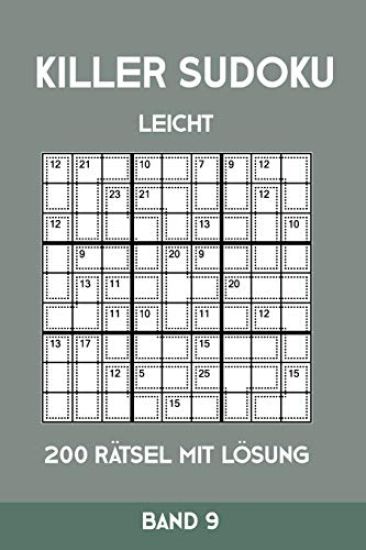 Killer Sudoku Leicht 200 Rätsel Mit Lösung Band 9: Leichte Summen-Sudoku Puzzle, Rätselheft für Anfänger, 2 Rästel pro Seite