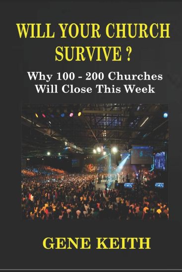 Will Your Church Survive?: Why 100-200 Churches Will Close This Week