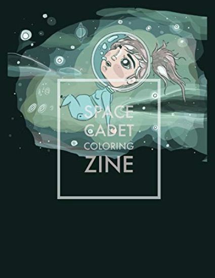 Space Cadet Coloring Zine: By, Tierney Steel