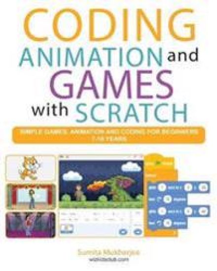 Coding Animation and Games with Scratch