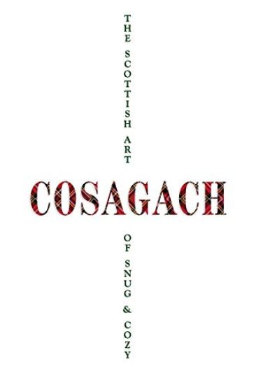 Còsagach: The Scottish Art of Snug & Cozy