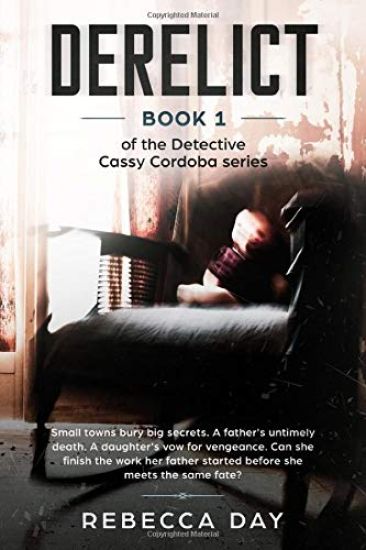 Derelict (paperback edition): Book 1 of the Detective Cassy Cordoba series