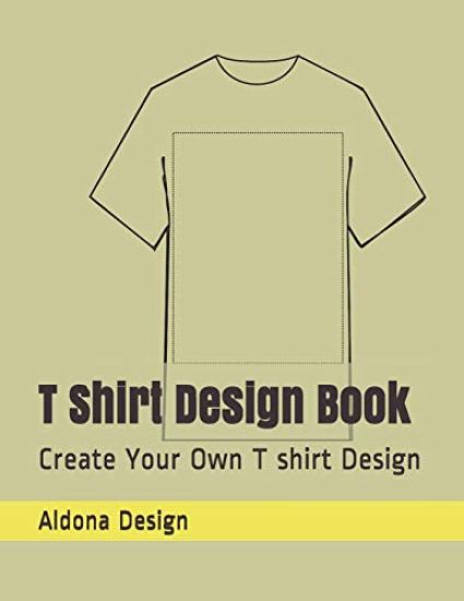 T Shirt Design Book: Create Your Own T shirt Design