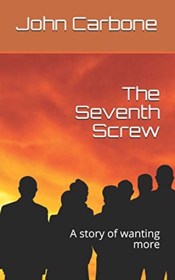 The Seventh Screw: A story of wanting more