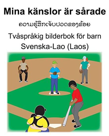 Svenska-Lao (Laos) Mina känslor är sårade Tvåspråkig bilderbok för barn