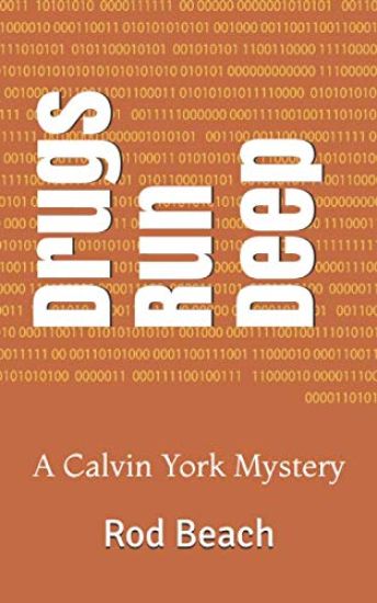 Drugs Run Deep: A Calvin York Mystery