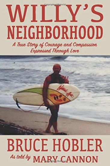 Willy's Neighborhood: A True Story of Courage and Compassion Expressed Through Love