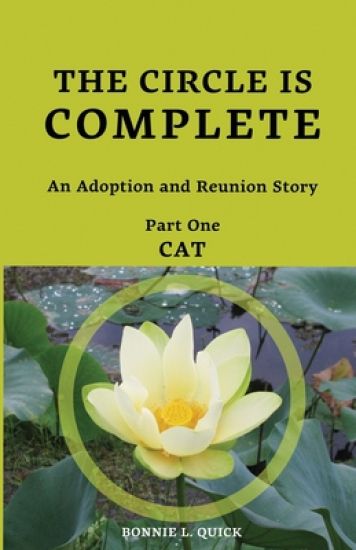 The Circle is Complete: An Adoption and Reunion Story Part One--CAT