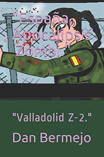 España, Apocalipsis ☣️ Zombi.: Valladolid Z-2.