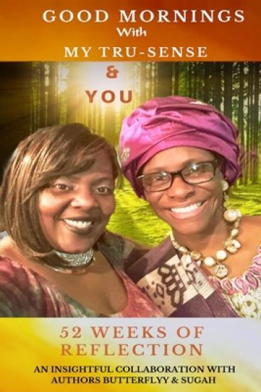 Good Mornings with My tru-Sense & You: 52 Weeks of Reflection