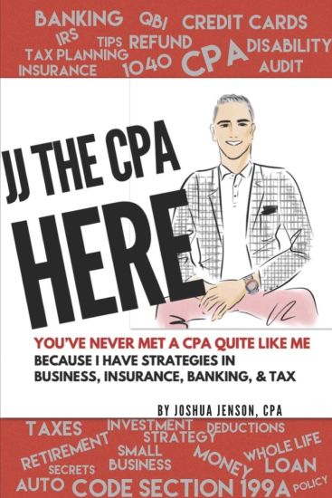 Jj the CPA Here!: Top 60 CPA Client Questions on Insurance, Banking, Business & Tax with JJ's Answers From 26 Years of Experience!