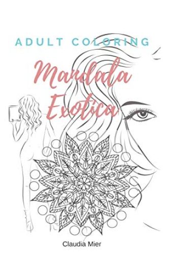 Adult Coloring: Mandala Exotica