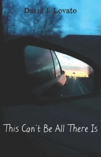 This Can't Be All There Is