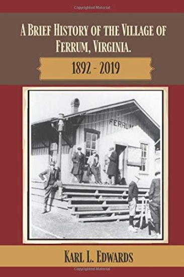 A Brief History of the Village of Ferrum, Virginia