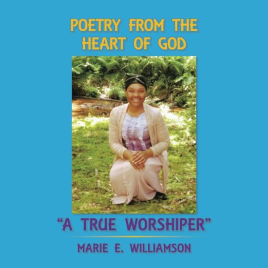 Poetry from the Heart of God "A True Worshiper"