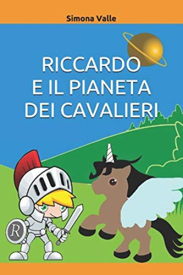 Riccardo E Il Pianeta Dei Cavalieri