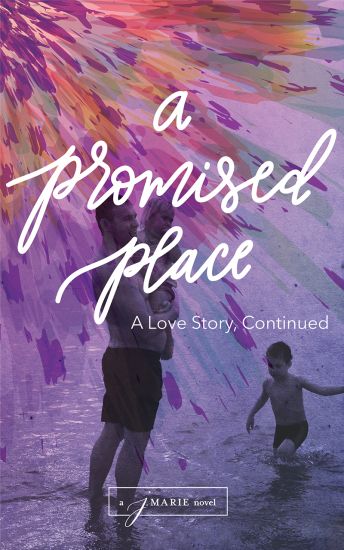A Promised Place: A Love Story, Continued