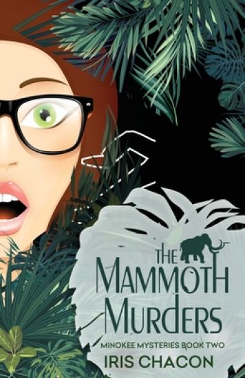 The Mammoth Murders: Minokee Mysteries, Book Two