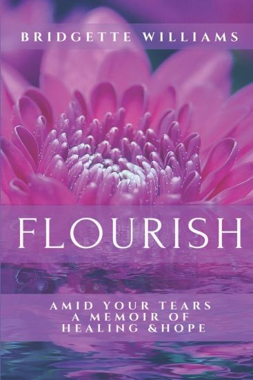 Flourish: Amid Your Tears