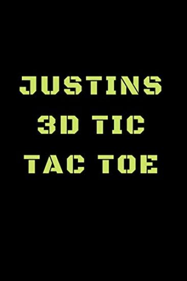 Justins 3D Tic Tac Toe: 40 Game Pages with Compact size (6" x 9") 3D Tic Tac Toe, Fun Game, Daily Mind Expaniding, Great For Travel, Family Fu