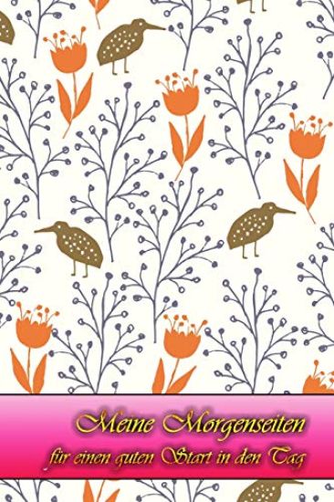 Meine Morgenseiten für einen guten Start in den Tag: Die Bestimmung: Mehr Selbstliebe und Selbstwert * Deine Morgenseiten