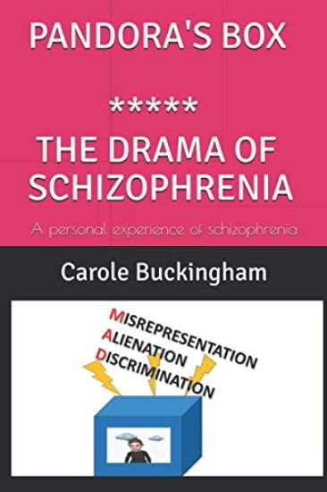 Pandora's Box ***** the Drama of Schizophrenia: A personal experience of schizophrenia