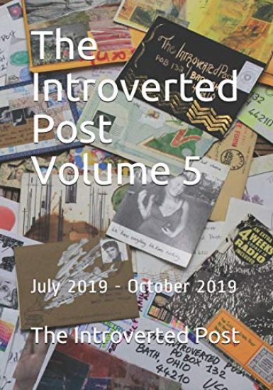 The Introverted Post Volume 5: July 2019 - October 2019