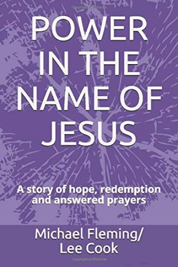 Power in the Name of Jesus: A story of hope, redemption and answered prayers