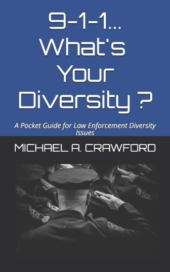 9-1-1...What's Your Diversity ?: A Pocket Guide for Law Enforcement Diversity Issues