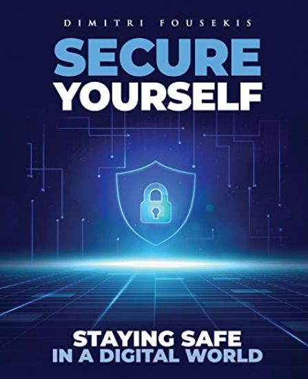 Secure Yourself: Staying Safe in a Digital World