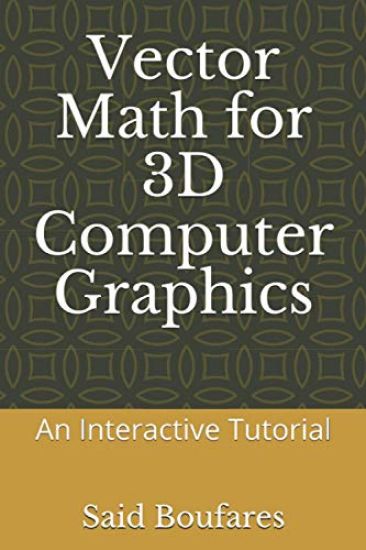 Vector Math for 3D Computer Graphics: An Interactive Tutorial