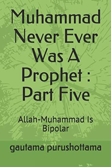 Muhammad Never Ever Was A Prophet