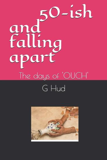 50 and falling apart: Welcome to the world of 'OUCH'