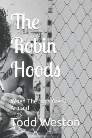 The Robin Hoods: When The Cops Aren't Around