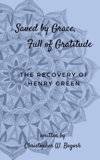 Saved by Grace, Full of Gratitude: The Recovery of Henry Green