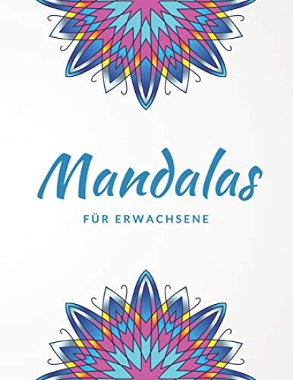 Mandalas für Erwachsene: Anti Stress Malbuch mit 50 Mandala Motiven