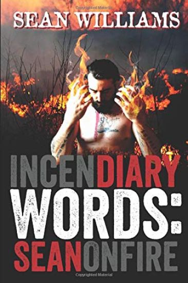 Incendiary Words: Sean On Fire