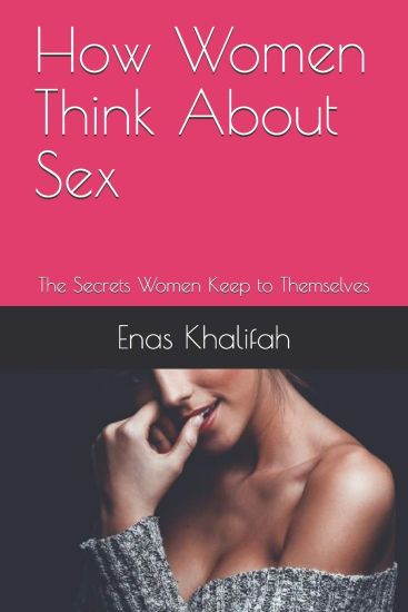How Women Think About Sex: The Secrets Women Keep to Themselves