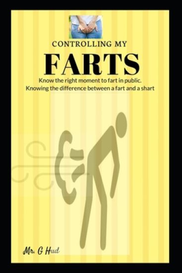 Controlling My Farts: Knowing the right moment to fart in public.