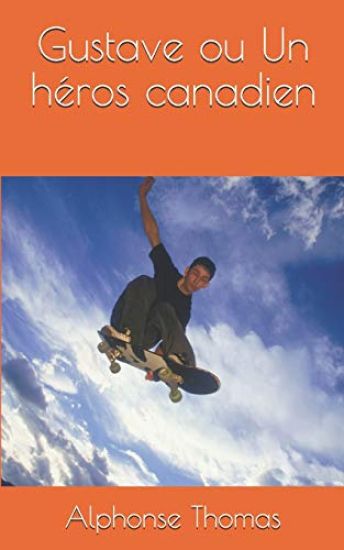 Gustave ou Un héros canadien