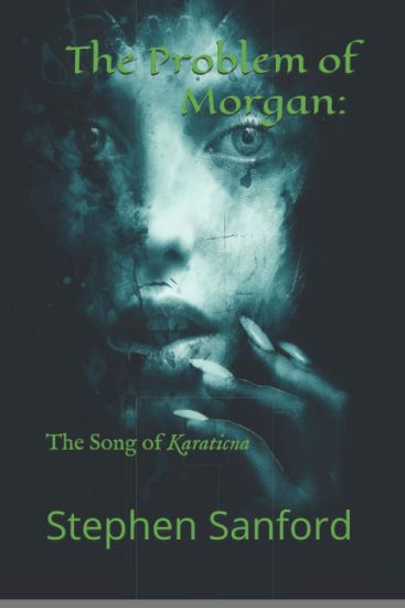 The Problem of Morgan: The Song of Karaticna