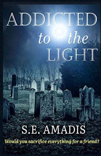 Addicted to the Light: Would You Sacrifice Everything for a Friend?