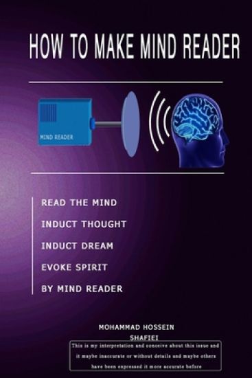 how to make mind reader: read the mind, induct thought, induct dream, evoke spirit, by mind reader